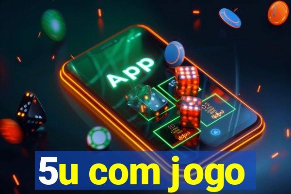 5u com jogo